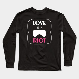 Love Is A Riot Long Sleeve T-Shirt
